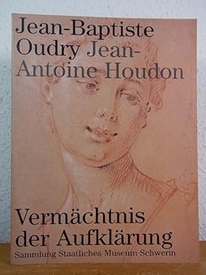 Bild des Verkufers fr Vermchtnis der Aufklrung. Jean-Baptiste Oudry, Jean-Antoine Houdon. Ausstellung Sammlung Staatliches Museum Schwerin, 26. Mai bis zum 20. August 2000 zum Verkauf von Antiquariat Weber