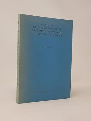 Quintilian The Preface to Book VIII and Comparable Passages in the Institutio Oratoria