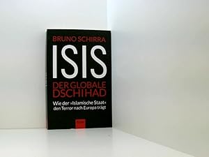 Bild des Verkufers fr ISIS - Der globale Dschihad: Wie der "Islamische Staat" den Terror nach Europa trgt der globale Dschihad ; wie der "Islamische Staat" den Terror nach Europa trgt zum Verkauf von Book Broker