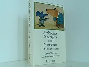 Bild des Verkufers fr Ambrosius Dauerspeck und Mariechen Knusperkorn: Unter Tieren mit Manfred Kyber unter Tieren zum Verkauf von Book Broker