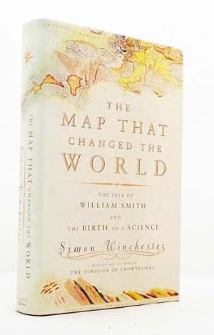 The Map that Changed the World TheTale of William Smith and the Birth of a Science (Inscribed & s...