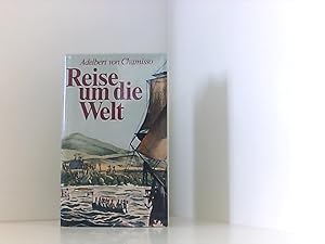 Seller image for Reise um die Welt Adelbert von Chamisso. [Hrsg. von Rudolf Mingau] for sale by Book Broker