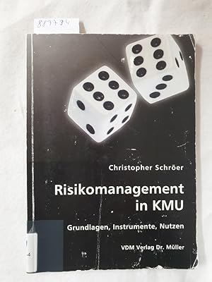 Bild des Verkufers fr Risikomanagement in KMU: Grundlagen, Instrumente, Nutzen : zum Verkauf von Versand-Antiquariat Konrad von Agris e.K.