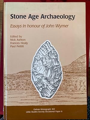 Image du vendeur pour Stone Age Archaeology: Essays in honour of John Wymer. mis en vente par Plurabelle Books Ltd