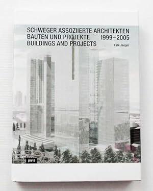 Schweger Assoziierte Architekten Bauten und Projekte 1999-2005 Buildings and Projects