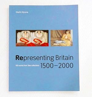 Image du vendeur pour Representing Britain 1500 - 2000: 100 Works from the Tate Collection mis en vente par Adelaide Booksellers