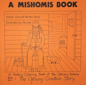 Bild des Verkufers fr A Mishomis Book, a History-Coloring Book of the Ojibway Indians: Book 1: The Ojibway Creation Story (Paperback or Softback) zum Verkauf von BargainBookStores