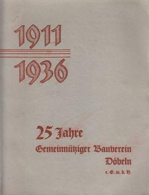 1911 - 1936. 25 Jahre Gemeinnütziger Bauverein Döbeln.