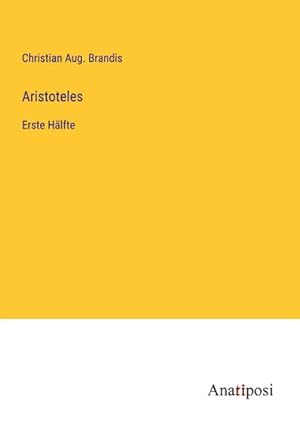 Imagen del vendedor de Aristoteles : Erste Hlfte a la venta por AHA-BUCH GmbH