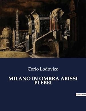 Seller image for MILANO IN OMBRA ABISSI PLEBEI for sale by Smartbuy