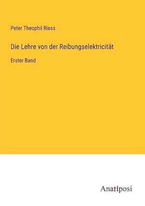 Seller image for Die Lehre von der Reibungselektricitt for sale by BuchWeltWeit Ludwig Meier e.K.