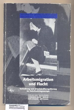 Arbeitsmigration und Flucht : Vertreibung und Arbeitskrafteregulierung im Zwischenkriegseuropa