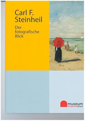 Bild des Verkufers fr Carl F. Steinheil: Der fotografische Blick zum Verkauf von Studibuch