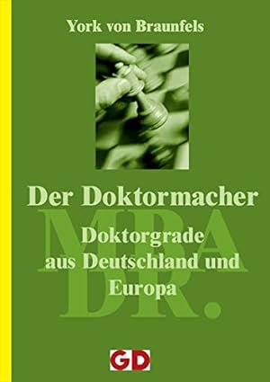 Imagen del vendedor de Der Doktormacher - Doktortitel aus Deutschland und Europa a la venta por Gabis Bcherlager