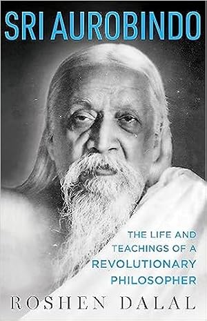 Seller image for Sri Aurobindo: The Life and Teachings of a Revolutionary Philosopher for sale by Vedams eBooks (P) Ltd