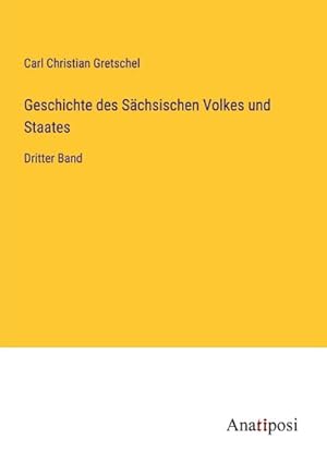 Imagen del vendedor de Geschichte des Schsischen Volkes und Staates a la venta por BuchWeltWeit Ludwig Meier e.K.