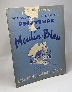 Image du vendeur pour Printemps au Moulin-Bleu - livre de lecture courante pour les dbutants / Pour l'tude du milieu mis en vente par crealivres