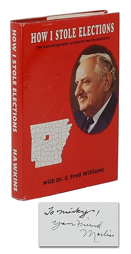 Seller image for How I Stole Elections: The Autobiography of Sheriff Marlin Hawkins for sale by Burnside Rare Books, ABAA