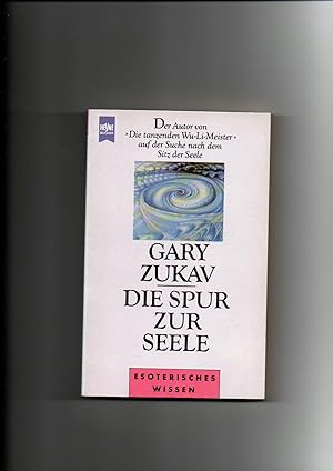 Bild des Verkäufers für Gary Zukav, Die Spur zur Seele : der Autor von "Die tanzenden Wu-Li-Meister" auf der Suche nach dem Sitz der Seele. zum Verkauf von sonntago DE