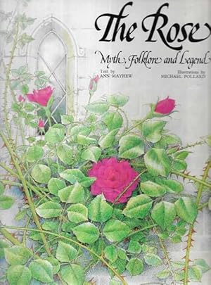 Seller image for The Rose: Myth, Folklore and Legend for sale by Leura Books