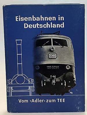 Image du vendeur pour Eisenbahnen in Deutschland. Vom "Adler" zum "Tee". mis en vente par Der Buchfreund