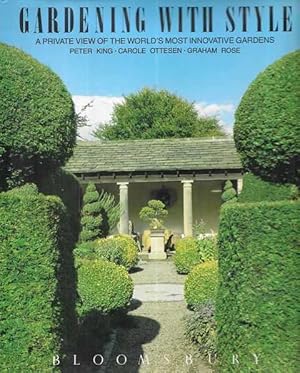 Bild des Verkufers fr Gardening With Style: A Private View of the World's Most Innovative Gardens zum Verkauf von Leura Books