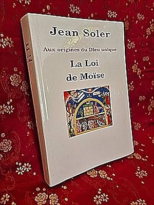 Imagen del vendedor de Aux origines du Dieu unique. La Loi de Mose. a la venta por Librairie Pierre BRUNET