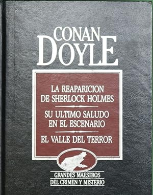 Imagen del vendedor de La reaparicin de Sherlock Holmes; Su ltimo saludo en el escenario; El valle del terror a la venta por Librera Alonso Quijano