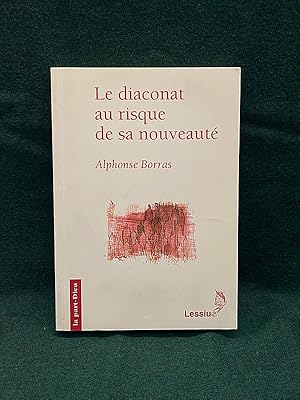 Bild des Verkufers fr Le Diaconat au risque de sa nouveaut. zum Verkauf von Librairie Pierre BRUNET