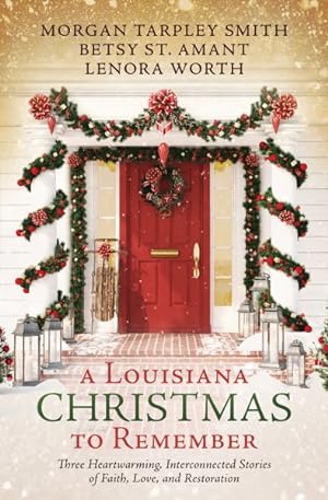 Bild des Verkufers fr Louisiana Christmas to Remember : Three Heartwarming, Interconnected Stories of Faith, Love, and Restoration zum Verkauf von GreatBookPrices