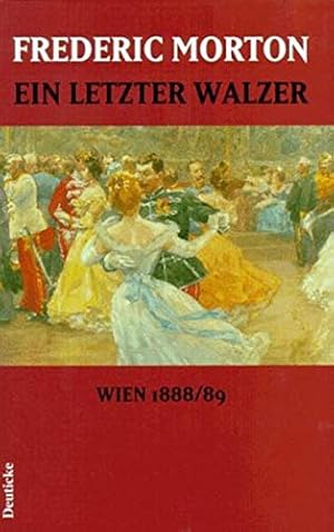 Ein letzter Walzer - Wien 1888/89. Aus dem Amerikan. von Karl Erwin Lichtenecker.