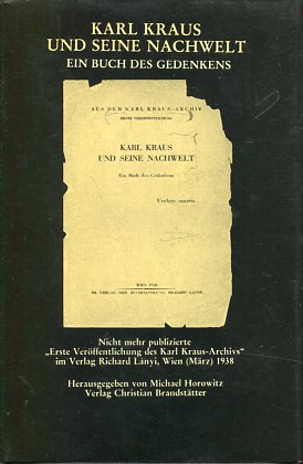 Karl Kraus und seine Nachwelt. Ein Buch des Gedenkens.