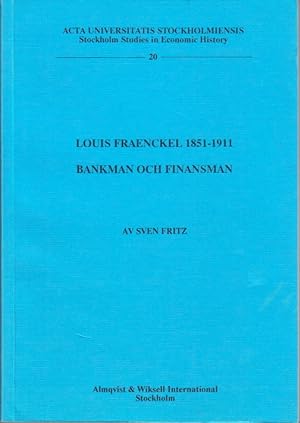 Seller image for Louis Fraenckel 1851-1911. Bankman och finansman. for sale by Centralantikvariatet