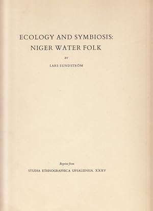 Bild des Verkufers fr Ecology and Symbiosis: Niger Water Folk. Reprint from Studia ethnographica Upsaliensia zum Verkauf von Centralantikvariatet