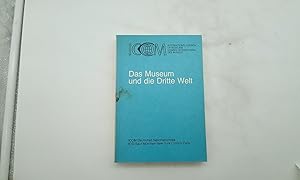 Bild des Verkufers fr Das Museum und die Dritte Welt: Bericht ber ein internationales Symposium, veranstaltet von den ICOM-Nationalkomitees der Bundesrepublik Deutschland, . / International Council of Museums, Band 3) zum Verkauf von Armoni Mediathek