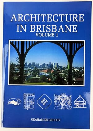 Architecture in Brisbane (Volume 1)