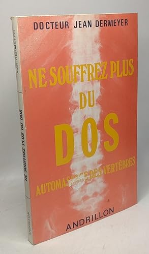 Seller image for Ne souffrez plus du dos for sale by crealivres