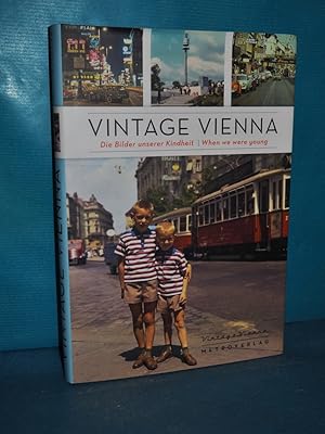 Image du vendeur pour Vintage Vienna, Teil: [Vol. 1]., Die Bilder unserer Kindheit = When we were young. [Engl. bers.: Anthony Creaton] mis en vente par Antiquarische Fundgrube e.U.