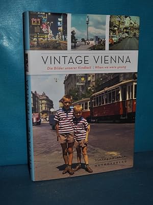 Bild des Verkufers fr Vintage Vienna, Teil: [Vol. 1]., Die Bilder unserer Kindheit = When we were young. [Engl. bers.: Anthony Creaton] zum Verkauf von Antiquarische Fundgrube e.U.