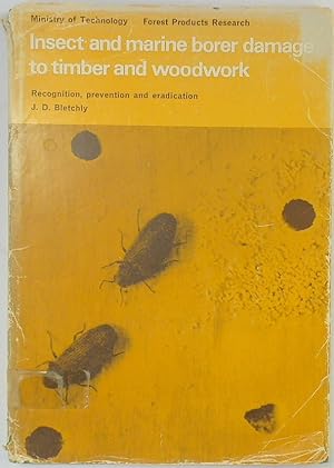 Insect and Marine Borer Damage to Timber and Woodwork: Recognition, Prevention and Eradication