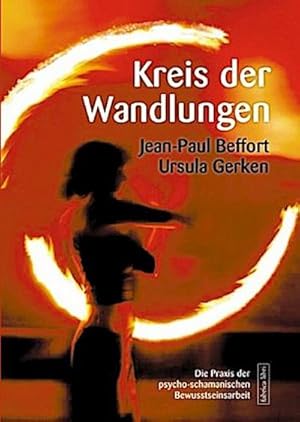 Bild des Verkufers fr Kreis der Wandlungen : Die Praxis der psycho-schamanischen Bewusstseinsarbeit zum Verkauf von AHA-BUCH GmbH