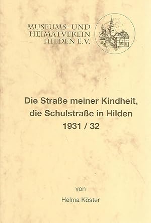 Bild des Verkufers fr Die Strae meiner Kindheit, die Schulstrae in Hilden 1931/32. Museums- und Heimatverein Hilden e.V. zum Verkauf von Lewitz Antiquariat