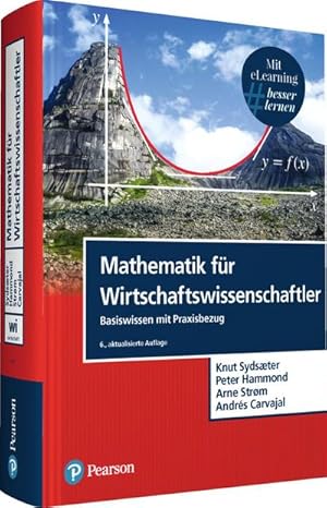 Bild des Verkufers fr Mathematik fr Wirtschaftswissenschaftler : Basiswissen mit Praxisbezug zum Verkauf von AHA-BUCH GmbH