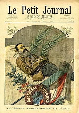 "LE PETIT JOURNAL N°491 du 15/4/1900" LE GÉNÉRAL JOUBERT SUR SON LIT DE MORT / ARRIVÉE SE S.A.I. ...