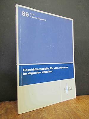 Bild des Verkufers fr Geschftsmodelle fr den Hrfunk im digitalen Zeitalter - Studie im Auftrag der Bayerischen Landeszentrale fr neue Medien (BLM), zum Verkauf von Antiquariat Orban & Streu GbR