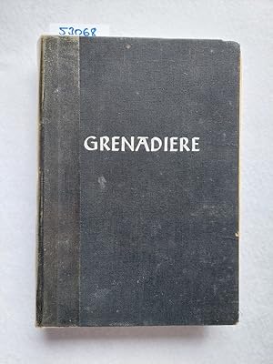 Bild des Verkufers fr Grenadiere. Mit einem Vorwort von Heinrich Eberbach. 4. ergnzte u. erweiterte Auflage zum Verkauf von Versandantiquariat Claudia Graf
