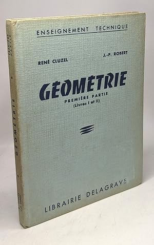 Géométrie première partie livre I et II - enseignement technique