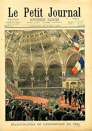"LE PETIT JOURNAL N°493 du 29/4/1900" INAUGURATION DE L'EXPOSITION DE 1900 / Honneurs rendus par ...