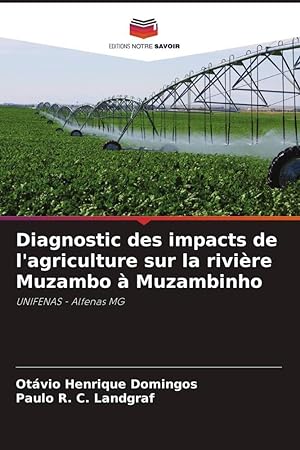 Seller image for Diagnostic des impacts de l agriculture sur la rivire Muzambo  Muzambinho for sale by moluna