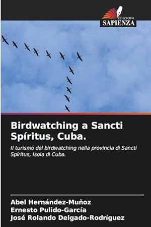 Bild des Verkufers fr Birdwatching a Sancti Spritus, Cuba. zum Verkauf von moluna